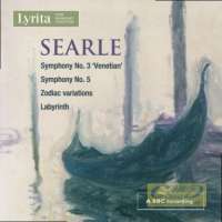 Searle: Symphonies Nos. 3 & 5 Zodiac Variations Labyrinth